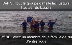 Défi 3 et 16 : tout le groupe dans le lac jusqu'à hauteur du bassin + photo avec un membre de la famille de l'entre vous